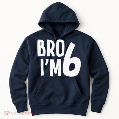 6th Birthday Boy Bro I’M 6 Year Old Six Bday Hoodie