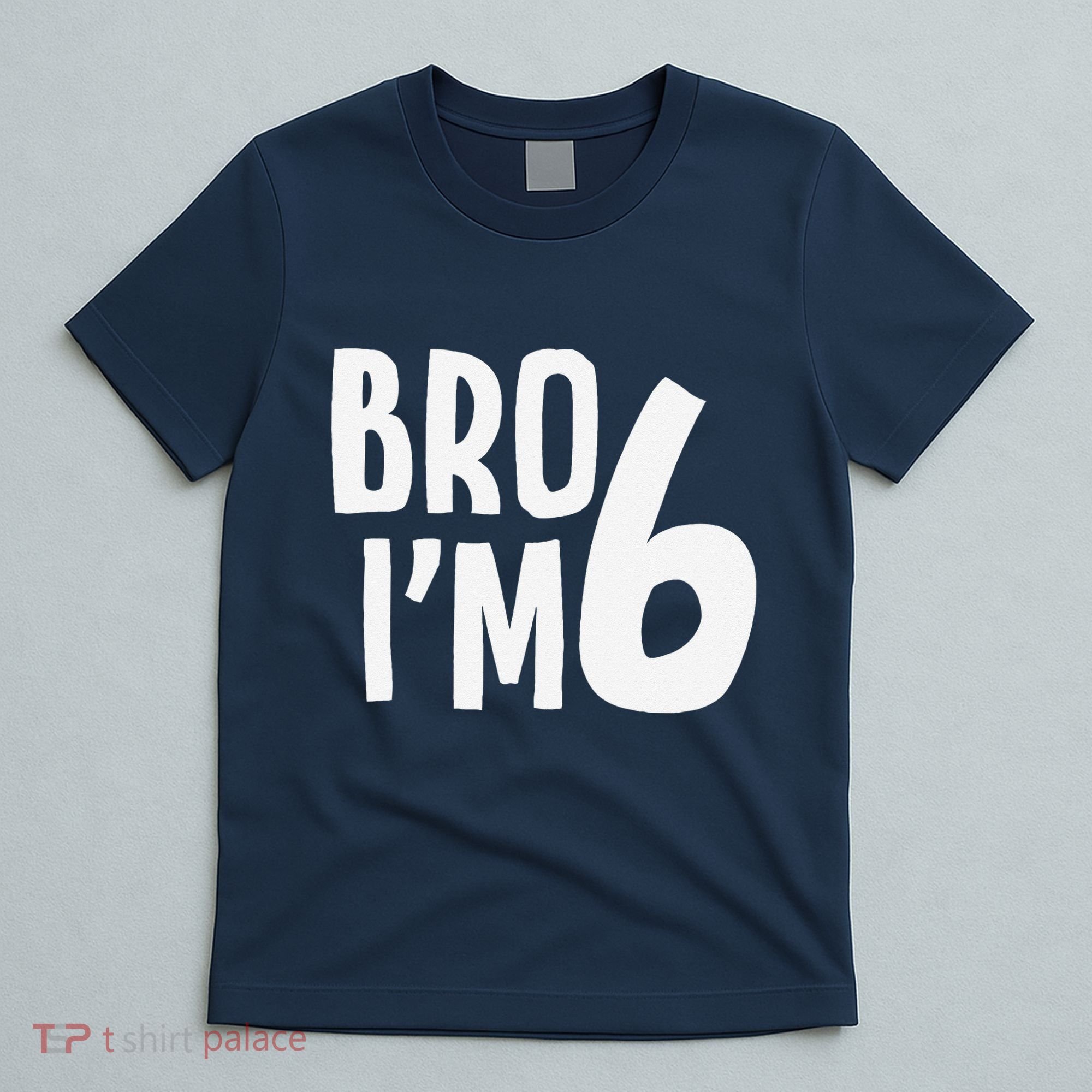 6th Birthday Boy Bro I’M 6 Year Old Six Bday T-Shirt