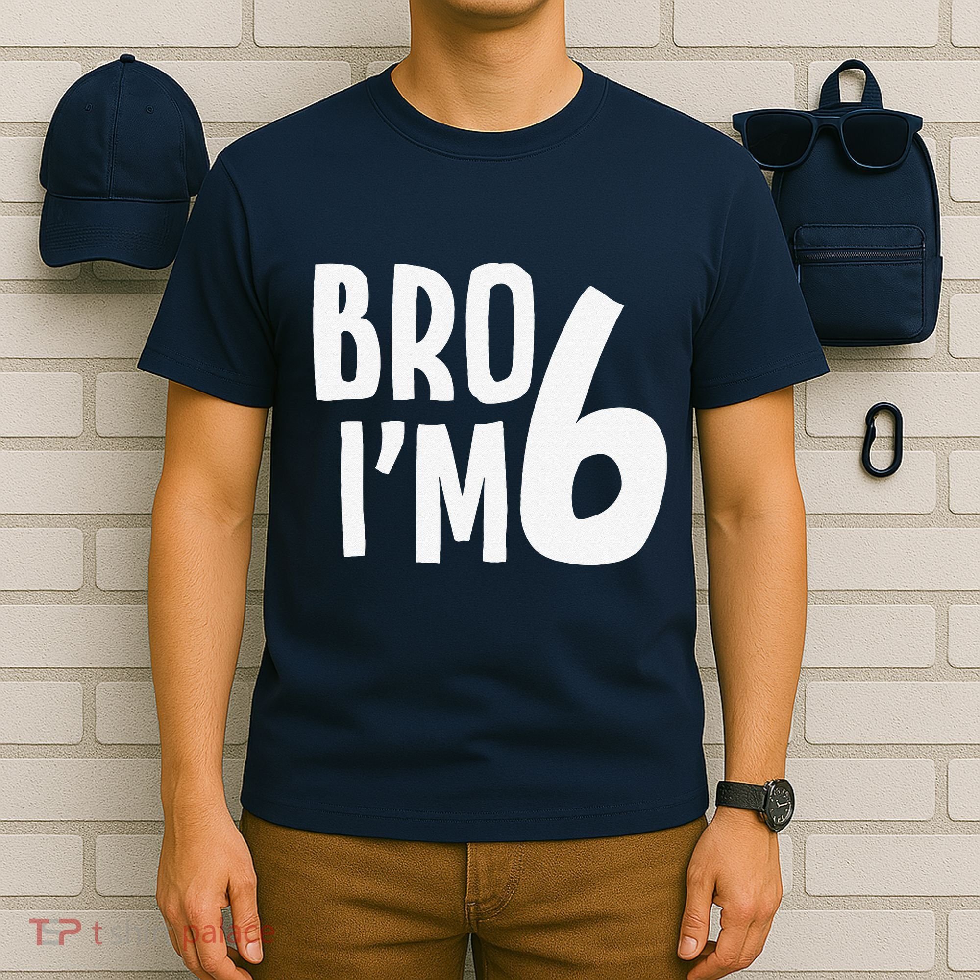 6th Birthday Boy Bro I’M 6 Year Old Six Bday T-Shirt