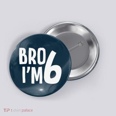 6th Birthday Boy Bro I’M 6 Year Old Six Bday Button