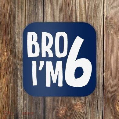6th Birthday Boy Bro I’M 6 Year Old Six Bday Coaster