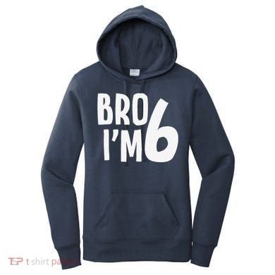 6th Birthday Boy Bro I’M 6 Year Old Six Bday Women's Hoodie