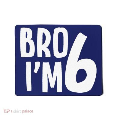 6th Birthday Boy Bro I’M 6 Year Old Six Bday Mousepad