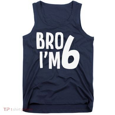 6th Birthday Boy Bro I’M 6 Year Old Six Bday Tank Top
