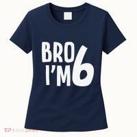 6th Birthday Boy Bro I’M 6 Year Old Six Bday Women's T-Shirt thumb 0