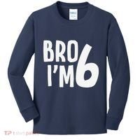 6th Birthday Boy Bro I’M 6 Year Old Six Bday Kids Long Sleeve Shirt thumb 0