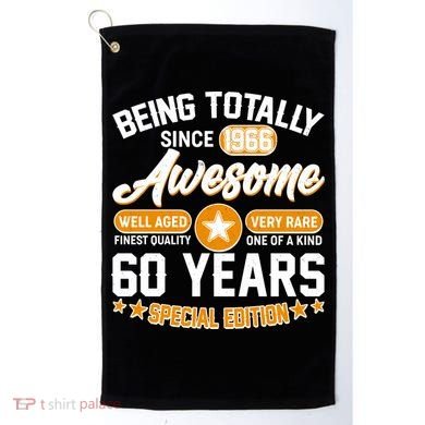 60th Birthday Being Totally Awesome Since 1966 Special Edition  Golf Towel