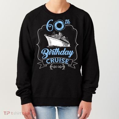 60th Birthday Cruise Women's Sweatshirt