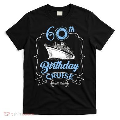 60th Birthday Cruise T-Shirt