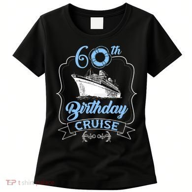 60th Birthday Cruise Women's T-Shirt
