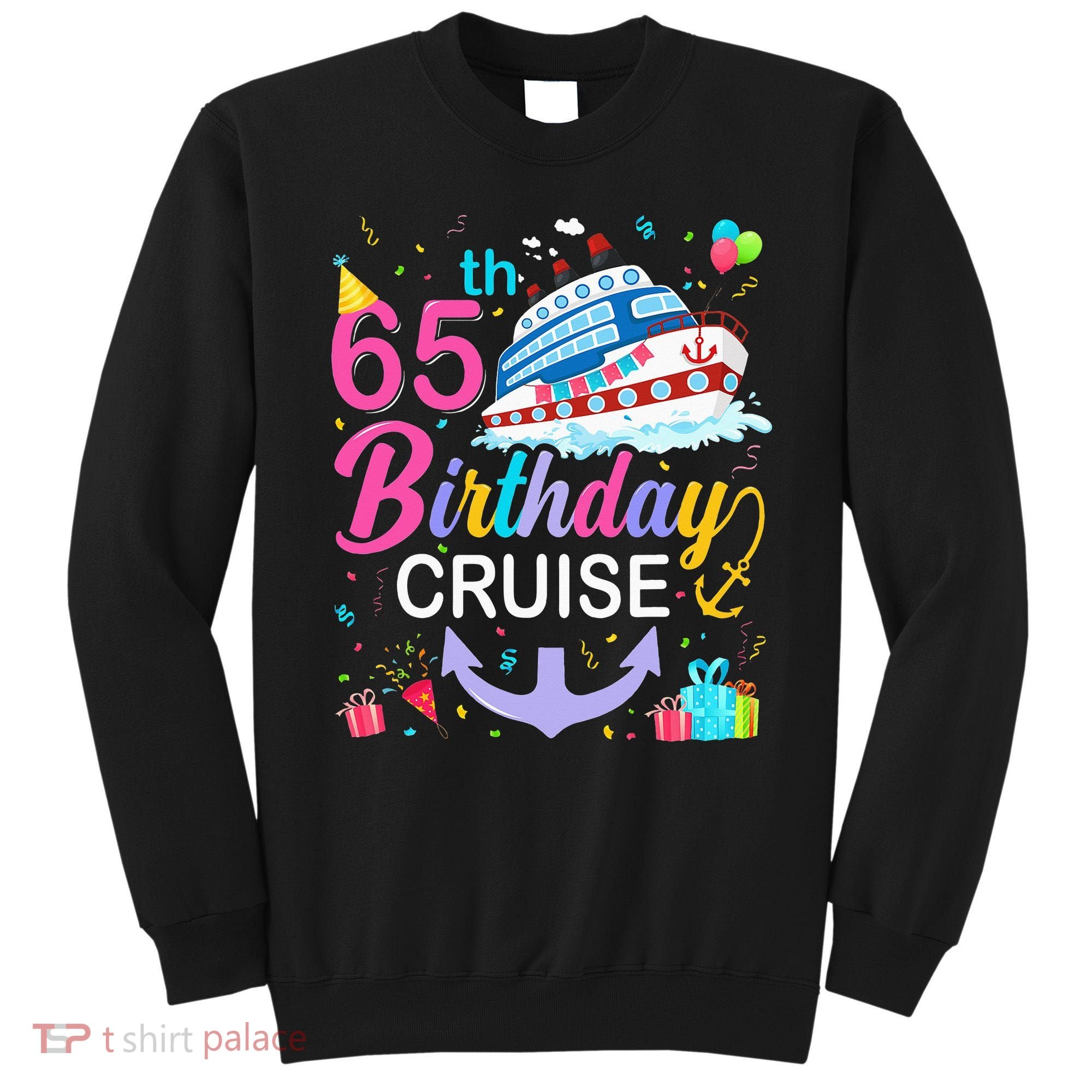 65th Birthday Cruise 65 Years Old Cruising Sweatshirt