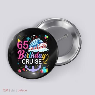 65th Birthday Cruise 65 Years Old Cruising Button