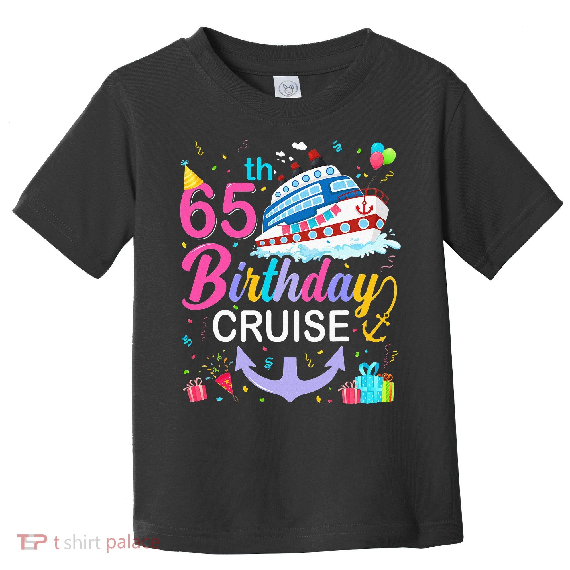 65th Birthday Cruise 65 Years Old Cruising Toddler T-Shirt