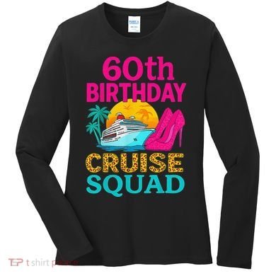 60th Birthday Cruise Squad 60 Years Old Vacation Party Group Gift Women's Long Sleeve Shirt