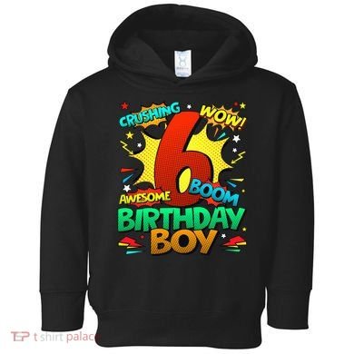 6th Birthday Comic Style 6 Year Old Gifts Toddler Hoodie