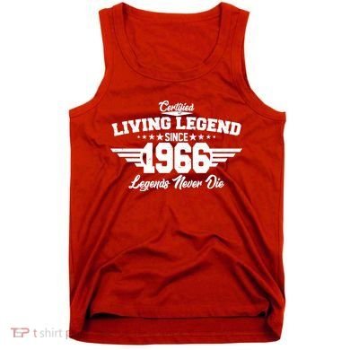 60th Birthday Certified Living Legend Since 1966 Legends Never Die Tank Top