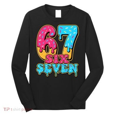 6-7 Baseball Drip Number 67 Player Or 67th Birthday Meme Long Sleeve Shirt