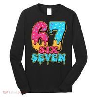 6-7 Baseball Drip Number 67 Player Or 67th Birthday Meme Long Sleeve Shirt thumb 0