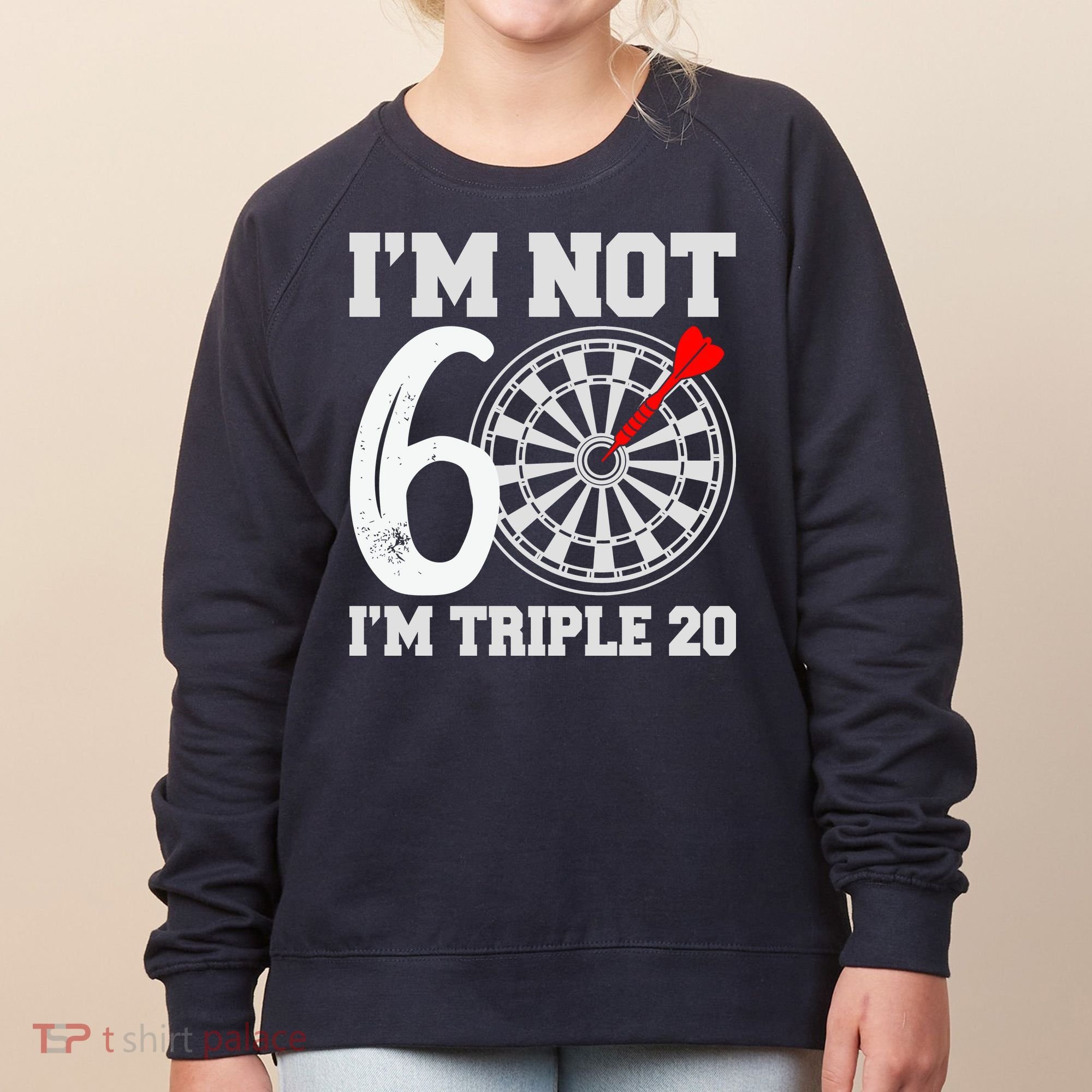 60th Birthday Funny Triple 20 Darts Women's Sweatshirt