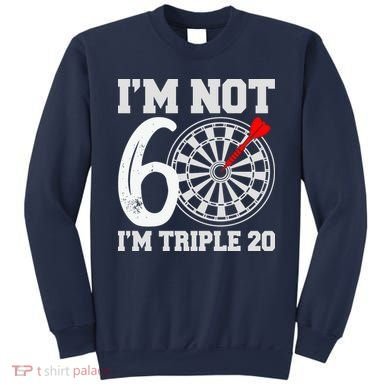 60th Birthday Funny Triple 20 Darts Sweatshirt