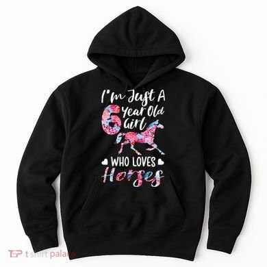 6th birthday for horse lover Just A 6 years old Hoodie