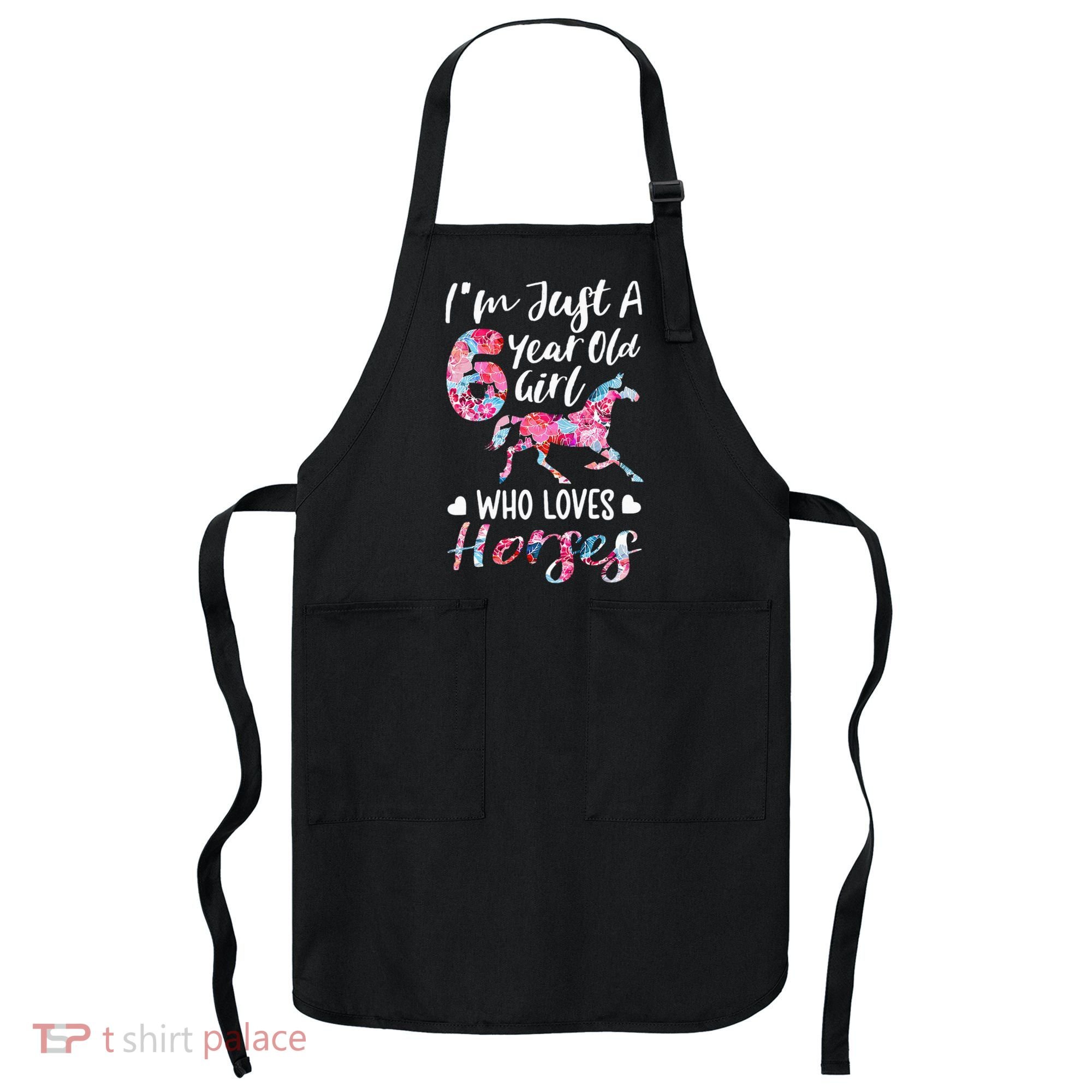 6th birthday for horse lover Just A 6 years old Apron