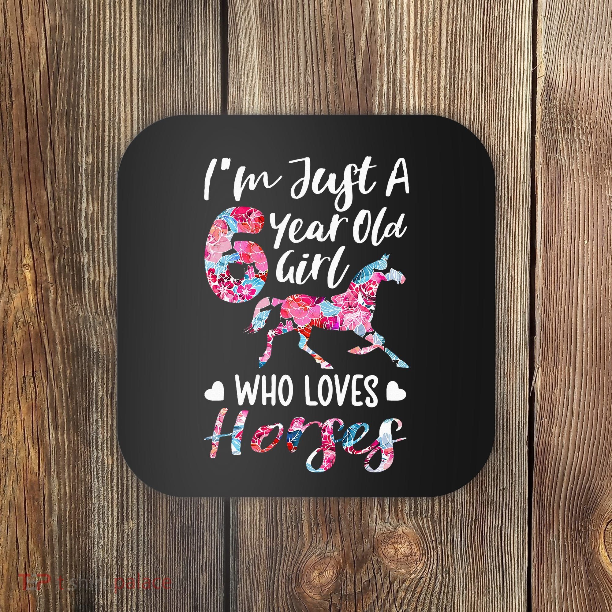 6th birthday for horse lover Just A 6 years old Coaster