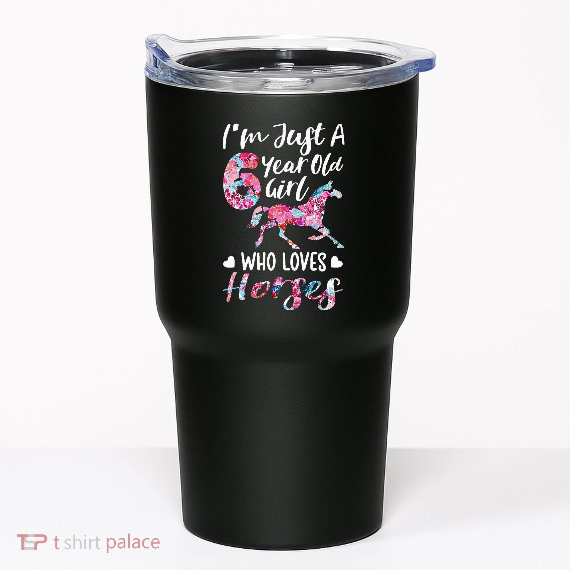 6th birthday for horse lover Just A 6 years old Tumbler