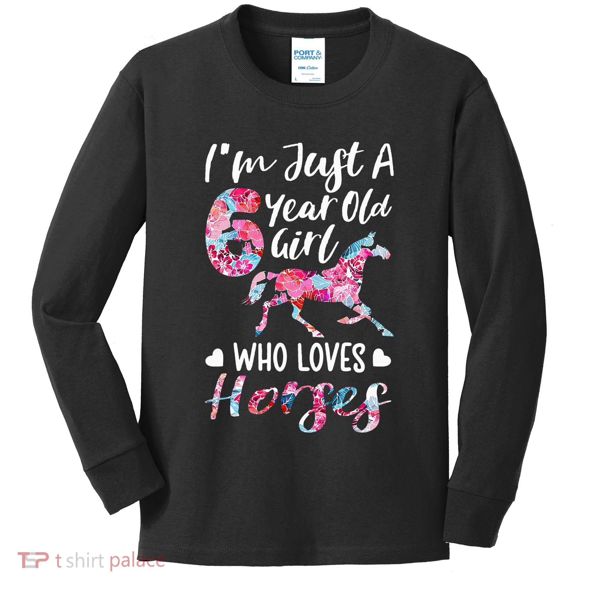 6th birthday for horse lover Just A 6 years old Kids Long Sleeve Shirt