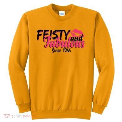 60th Birthday Feisty And Fabulous Since 1966  Sweatshirt
