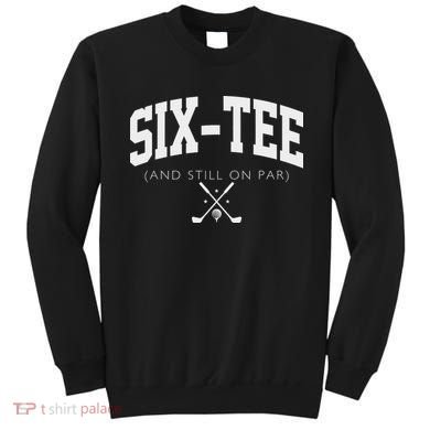 60th Birthday Golf 60 Years Old Fore And Still On Par Sweatshirt