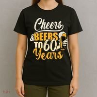 60th Birthday Gift Cheers And Beers To Sixty Years Funny T-Shirt thumb 4