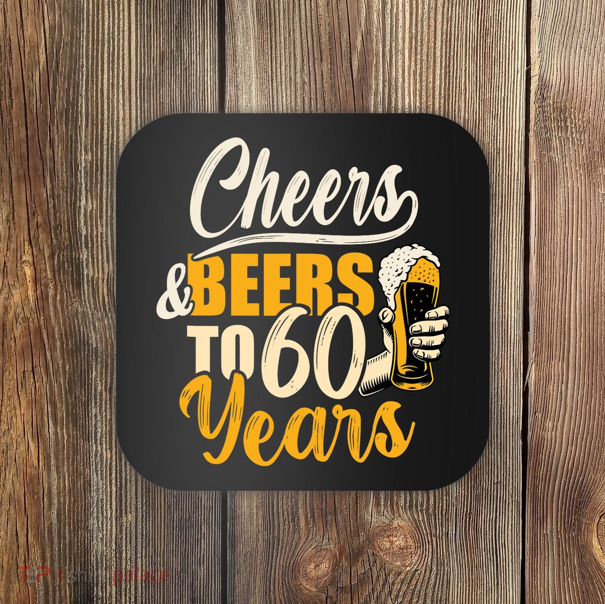 60th Birthday Gift Cheers And Beers To Sixty Years Funny Coaster