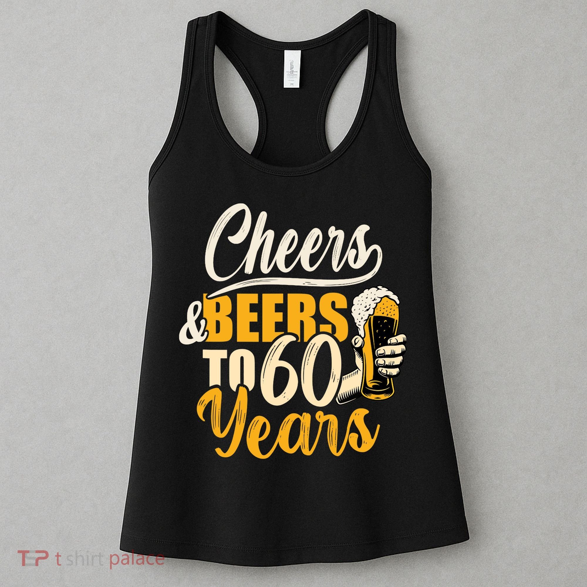 60th Birthday Gift Cheers And Beers To Sixty Years Funny Women's Tank Top