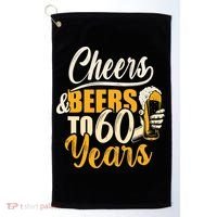 60th Birthday Gift Cheers And Beers To Sixty Years Funny Golf Towel thumb 0