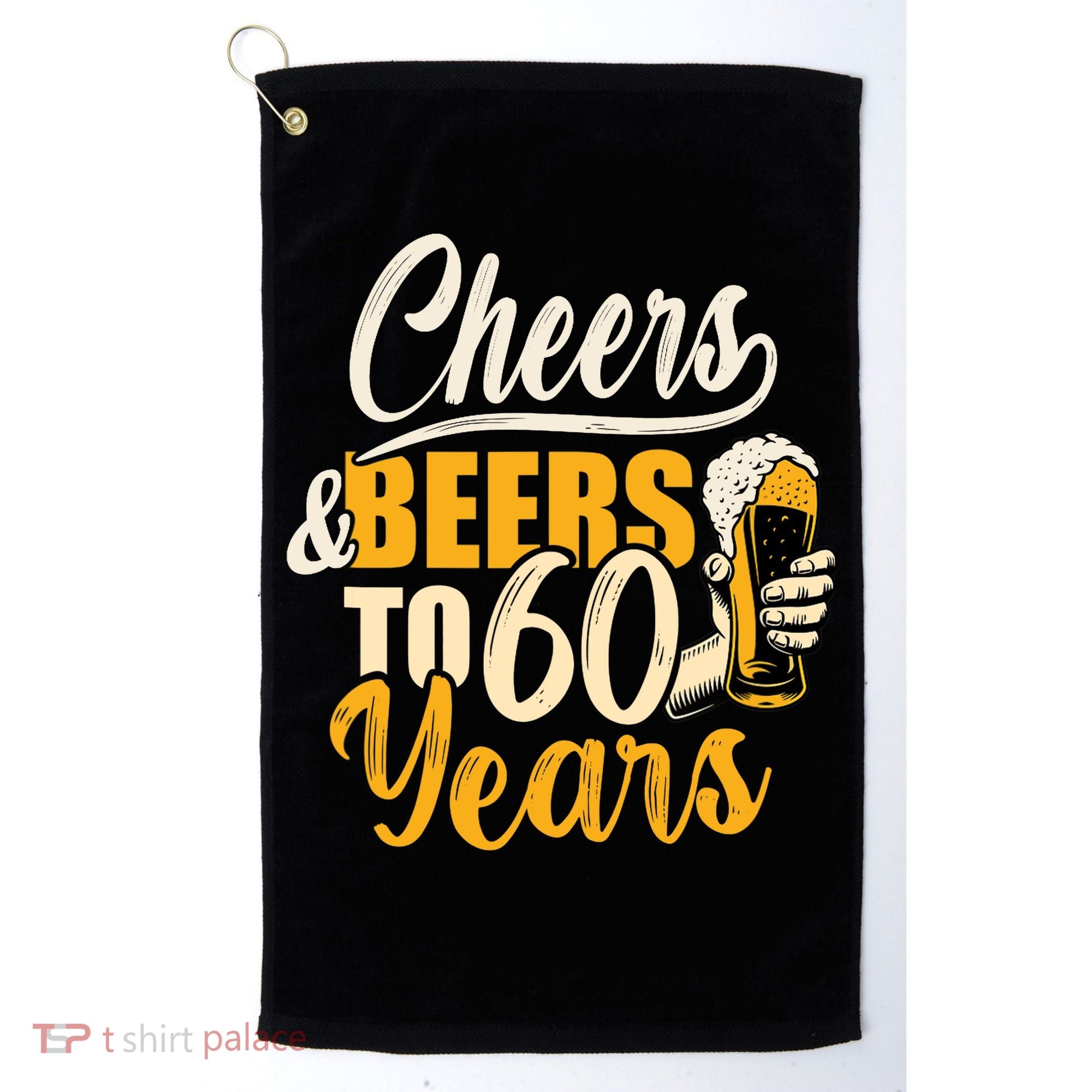 60th Birthday Gift Cheers And Beers To Sixty Years Funny Golf Towel