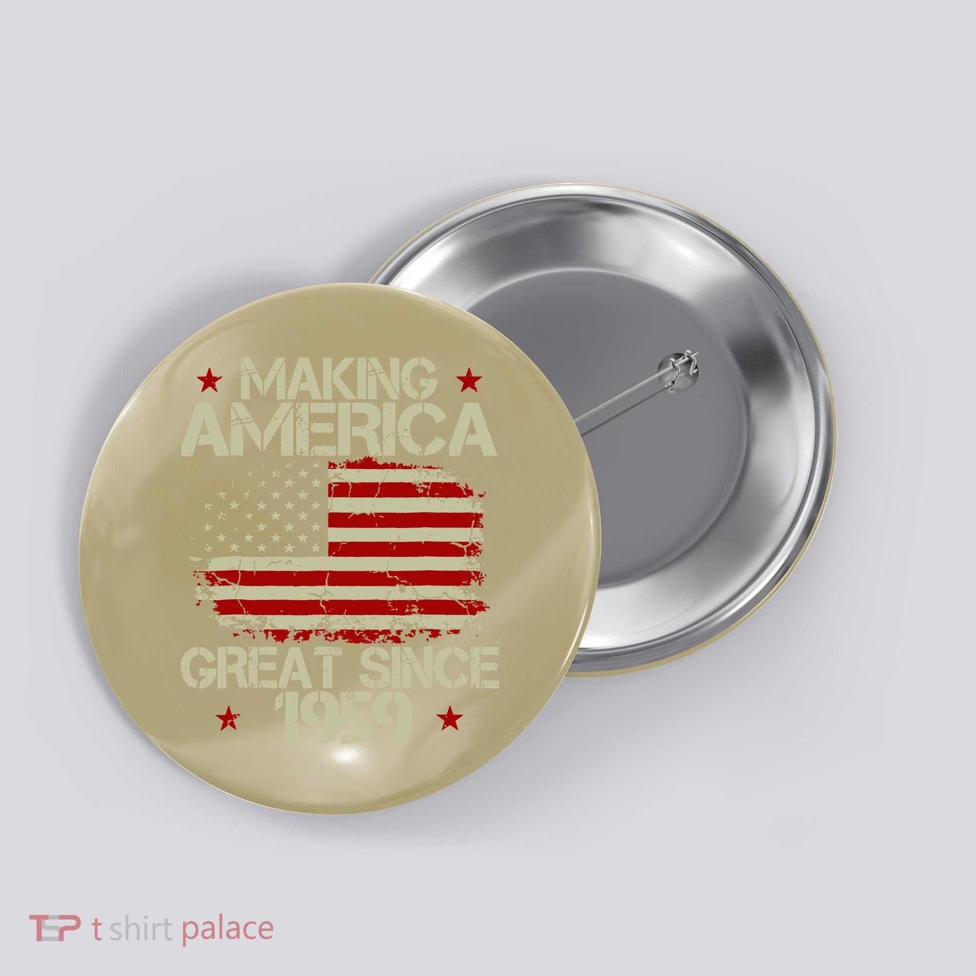 60th Birthday Gifts Making America Great Since 1959 Button