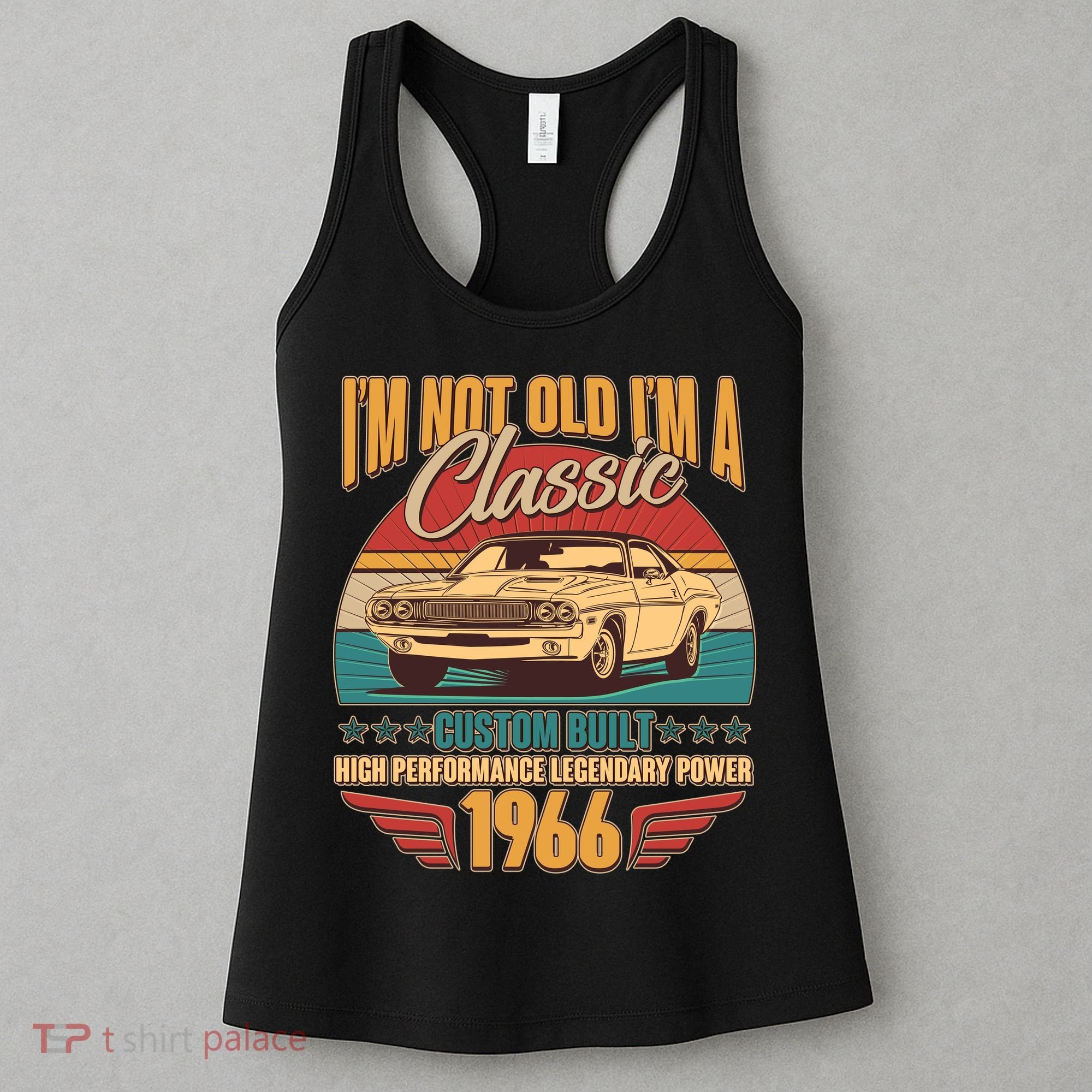 60th Birthday I'm Not Old I'm A Classic Custom Built Car 1966 Women's Tank Top