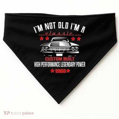60th Birthday I'm Not Old I'm A Classic 1966 Custom Built High Performance Legendary Power USA-Made Doggie Bandana