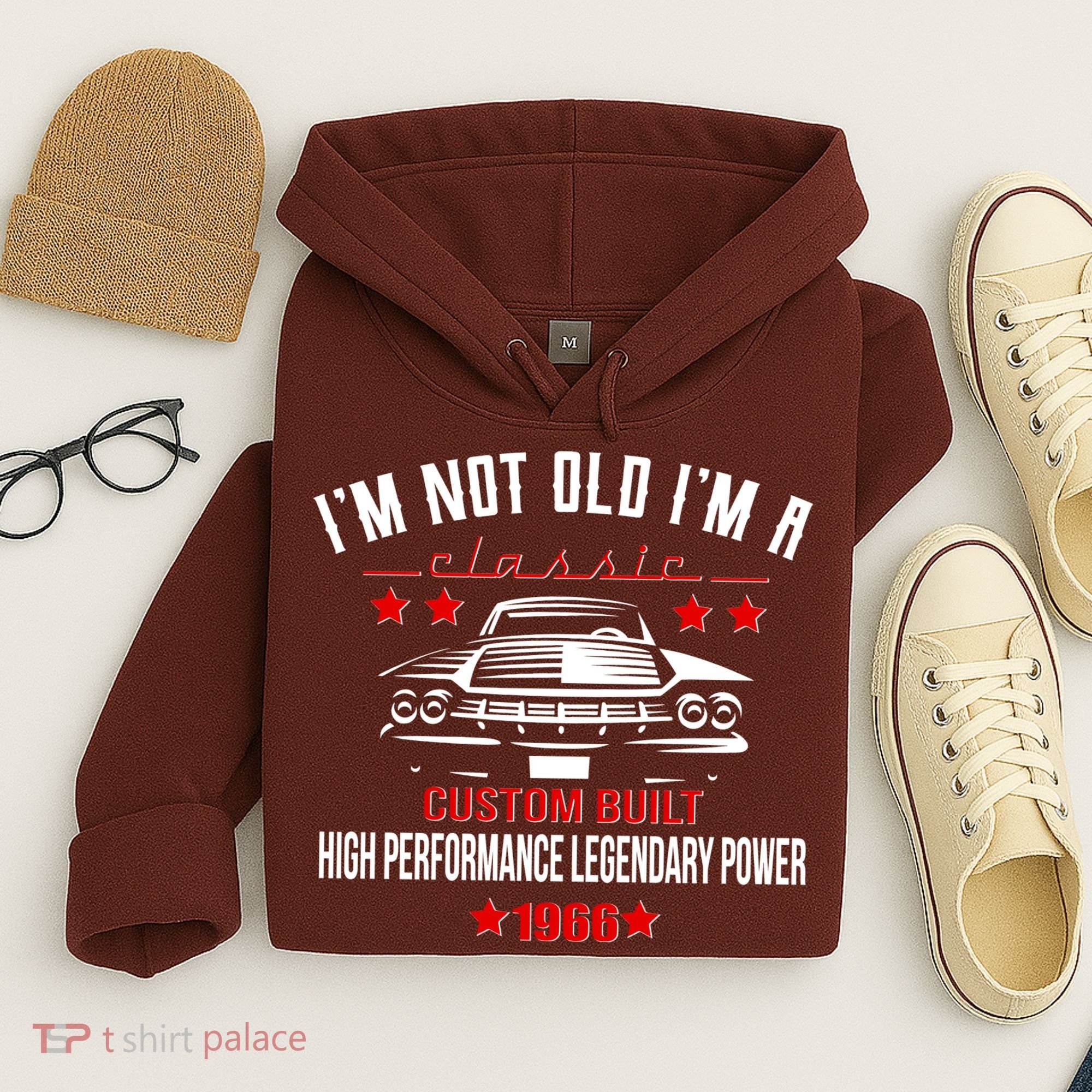 60th Birthday I'm Not Old I'm A Classic 1966 Custom Built High Performance Legendary Power Hoodie