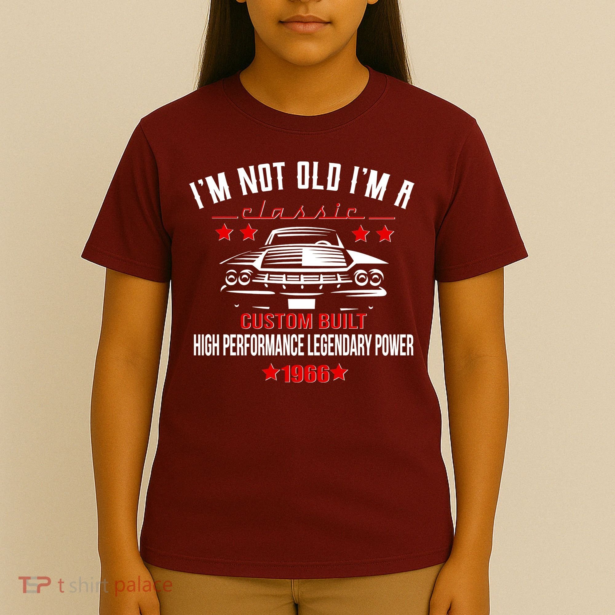 60th Birthday I'm Not Old I'm A Classic 1966 Custom Built High Performance Legendary Power T-Shirt