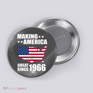 60th Birthday Making American Great Since 1966 Button