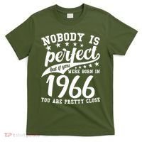60th Birthday Nobody Is Perfect Born In 1966 You Are Pretty Close  T-Shirt thumb 0