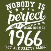 60th Birthday Nobody Is Perfect Born In 1966 You Are Pretty Close  T-Shirt thumb 7
