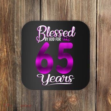 65th Birthday Present Gifts Blessed by God for 65 Years Old Crown Coaster
