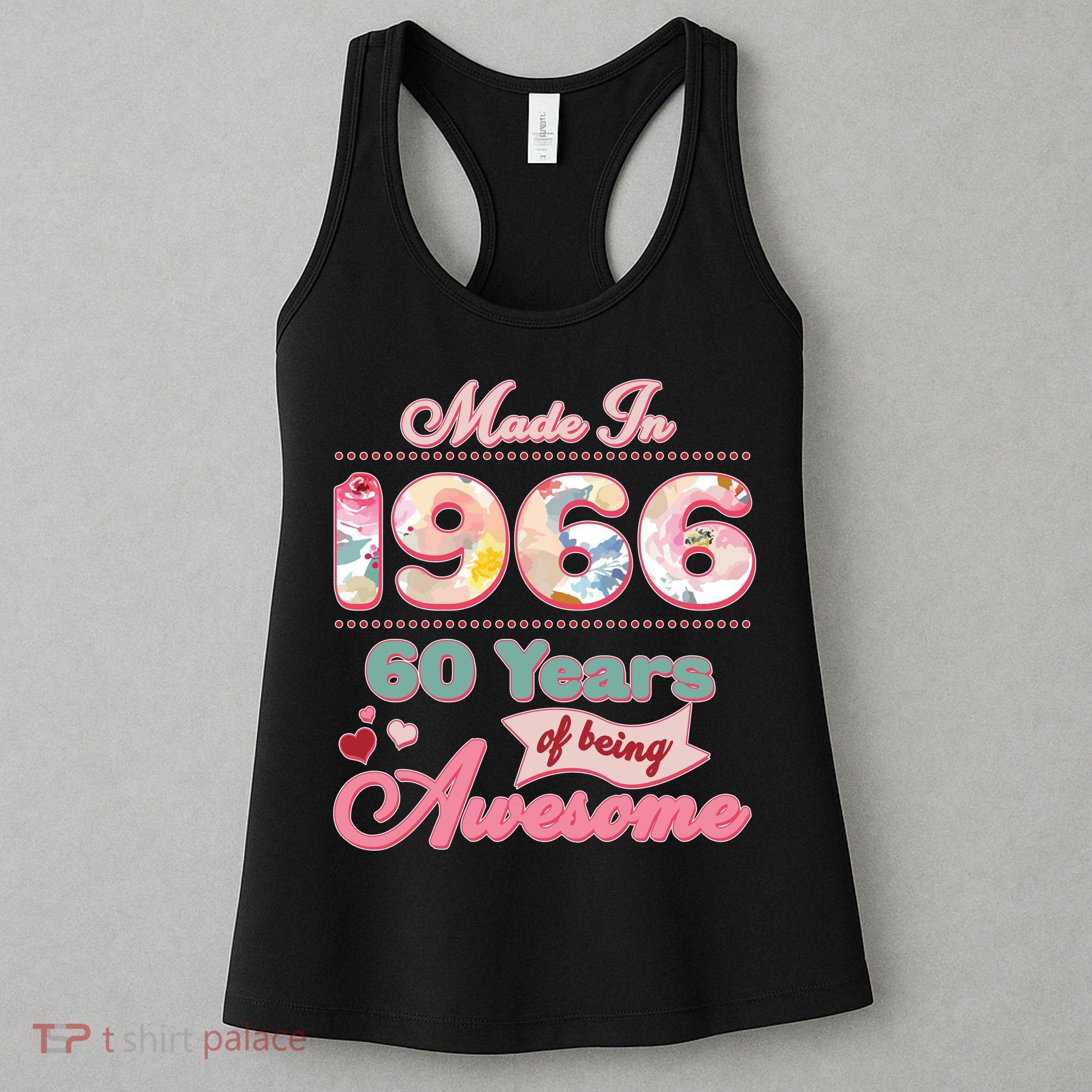 60th Birthday Pink Floral Made In 1966 Years Of Being Awesome Women's Tank Top