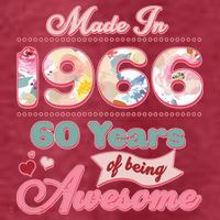 60th Birthday Pink Floral Made In 1966 Years Of Being Awesome T-Shirt thumb 5