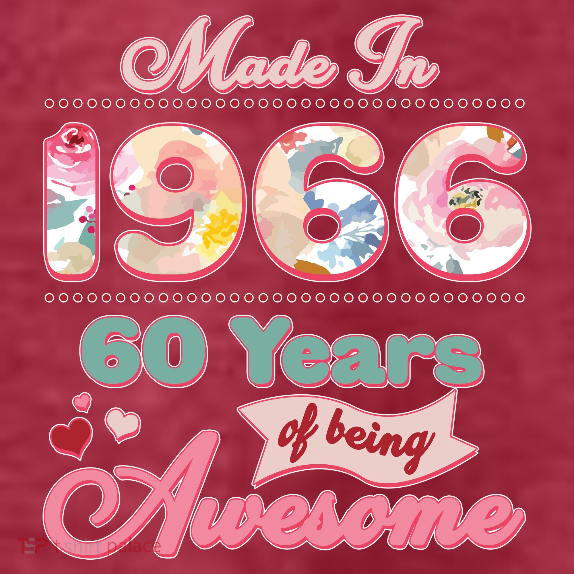 60th Birthday Pink Floral Made In 1966 Years Of Being Awesome T-Shirt