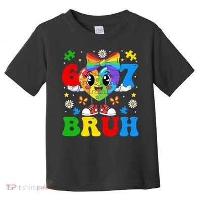 67 Bruh Puzzle Heart Autism Awareness Toddler T-Shirt