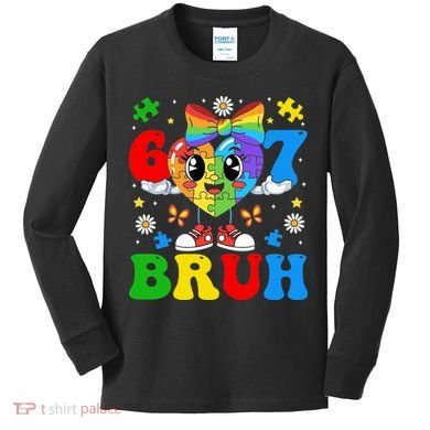 67 Bruh Puzzle Heart Autism Awareness Kids Long Sleeve Shirt